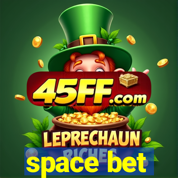 space bet